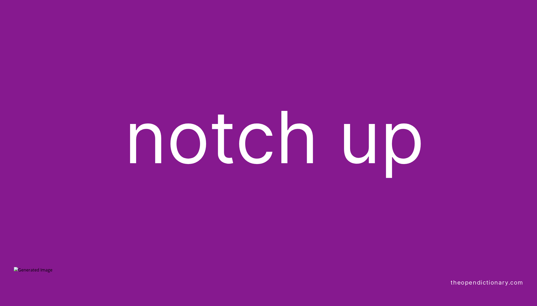 notch-up-phrasal-verb-notch-up-definition-meaning-and-example